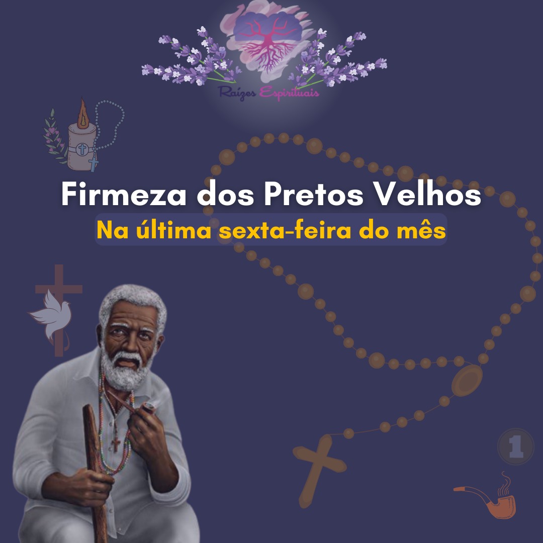 Firmeza dos Pretos Velhos na última sexta-feira de todos os meses