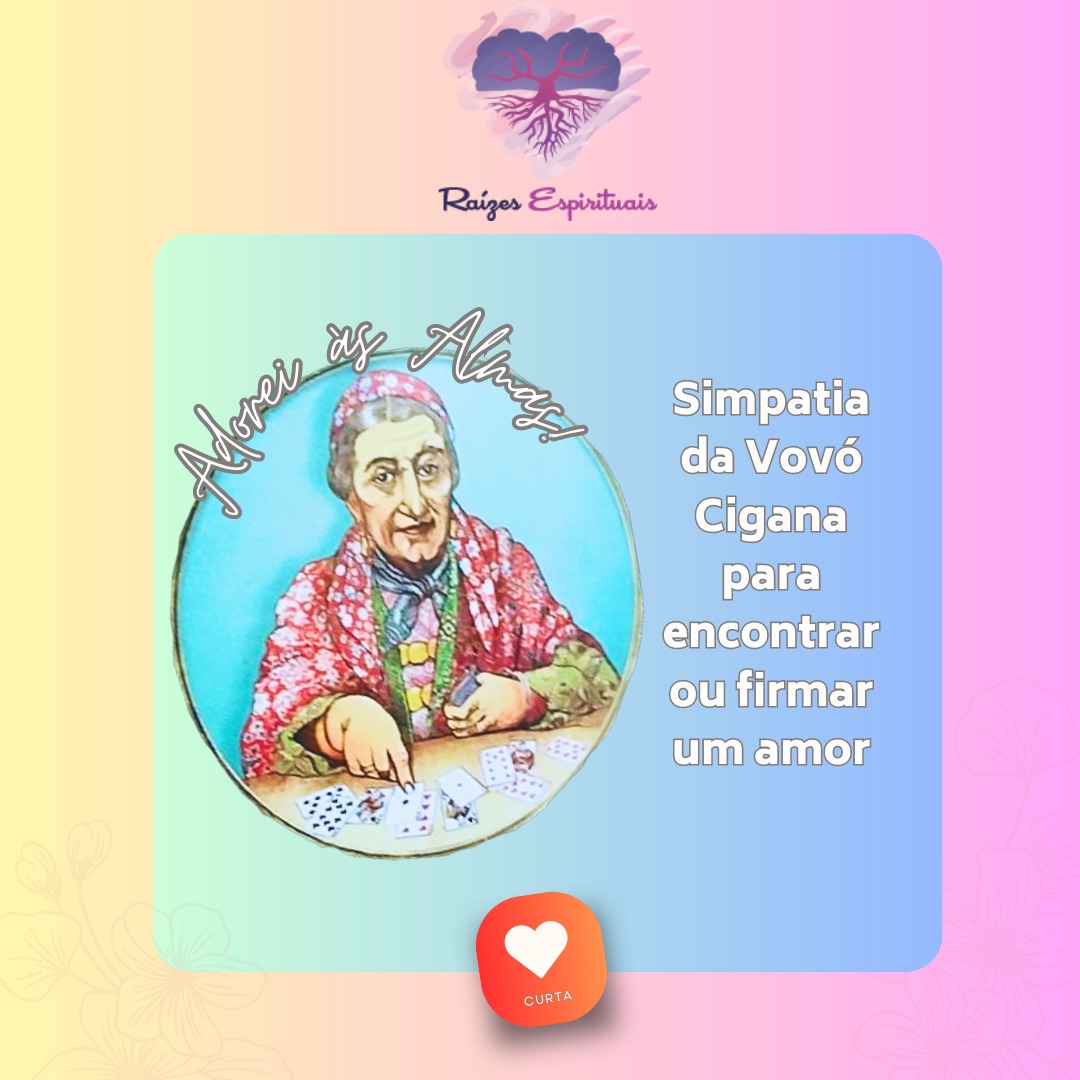 Simpatia da Vovó Cigana para encontrar ou firmar um amor
