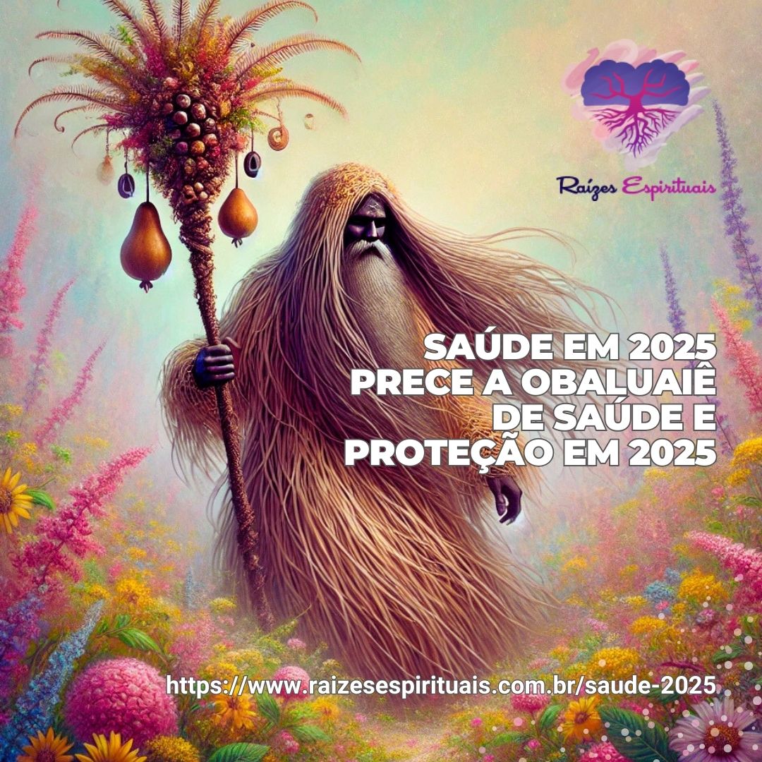 Saúde em 2025 - Prece a Obaluaiê de saúde e proteção em 2025