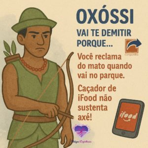 Orixás Vão Te Demitir - Oxóssi
