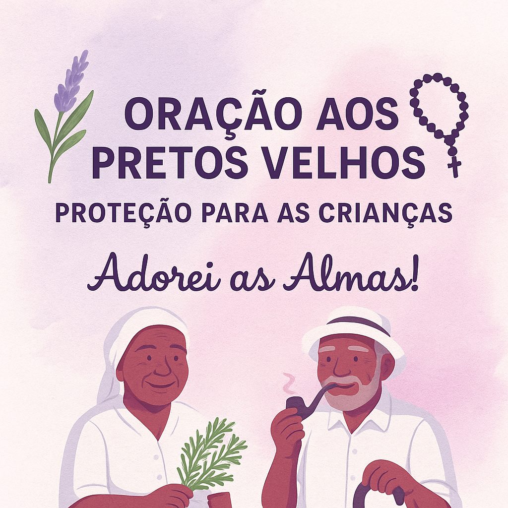 Oração de Proteção das Crianças aos Pretos Velhos